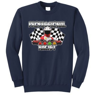 Professional Racist Racing Sweatshirt