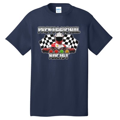 Professional Racist Racing Tall T-Shirt