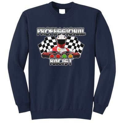 Professional Racist Racing Tall Sweatshirt