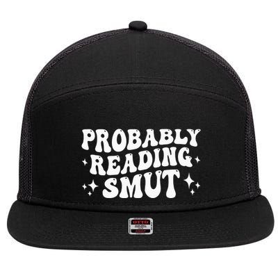 Probably Reading Smut Spicy Book Lover Smutty Romance 7 Panel Mesh Trucker Snapback Hat