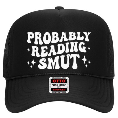 Probably Reading Smut Spicy Book Lover Smutty Romance Trucker Hat