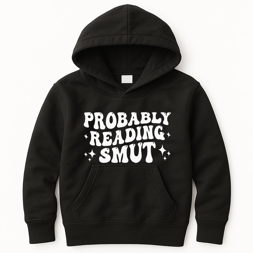 Probably Reading Smut Spicy Book Lover Smutty Romance Kids Hoodie
