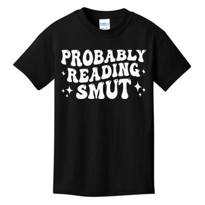 Probably Reading Smut Spicy Book Lover Smutty Romance Kids T-Shirt