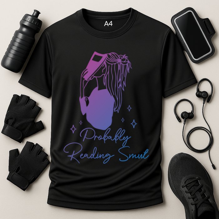 Probably Reading Smut Book Lover Bookworm Smutty Book Queen Cute Gift Cooling Performance Crew T-Shirt