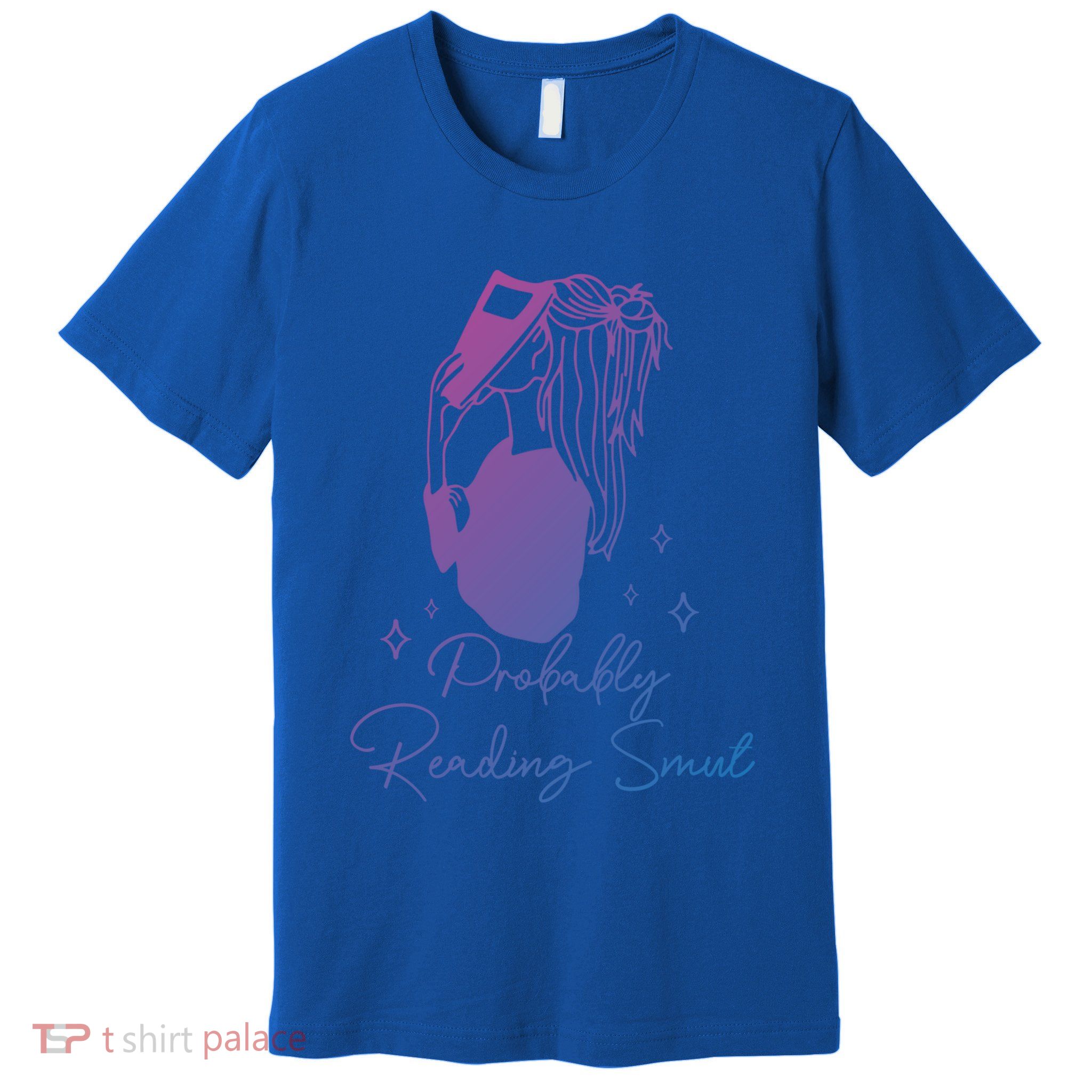 Probably Reading Smut Book Lover Bookworm Smutty Book Queen Cute Gift Premium T-Shirt