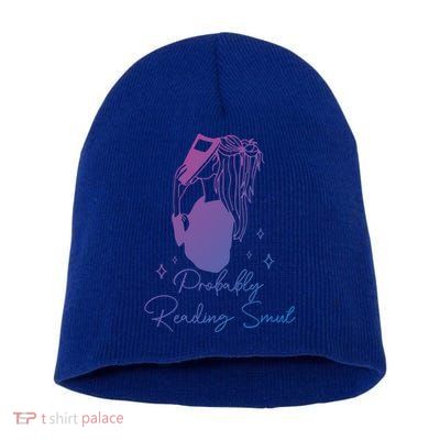 Probably Reading Smut Book Lover Bookworm Smutty Book Queen Cute Gift Short Acrylic Beanie