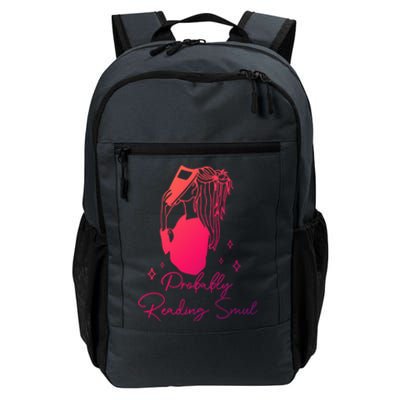 Probably Reading Smut Book Lover Bookworm Smutty Book Queen Cute Gift Daily Commute Backpack