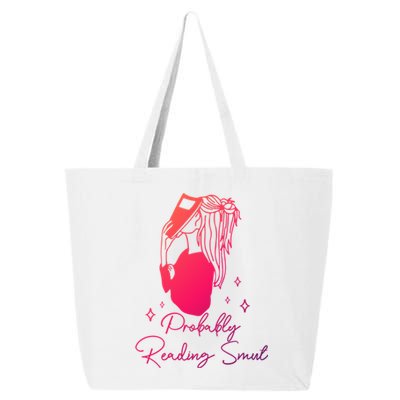 Probably Reading Smut Book Lover Bookworm Smutty Book Queen Cute Gift 25L Jumbo Tote