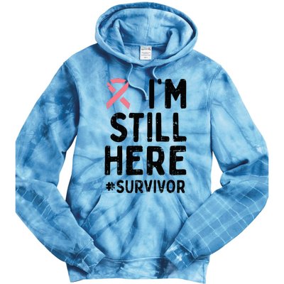 Pink Ribbon Still Here Survivor Breast Cancer Warrior Gift Tie Dye Hoodie