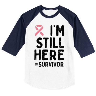 Pink Ribbon Still Here Survivor Breast Cancer Warrior Gift Baseball Sleeve Shirt