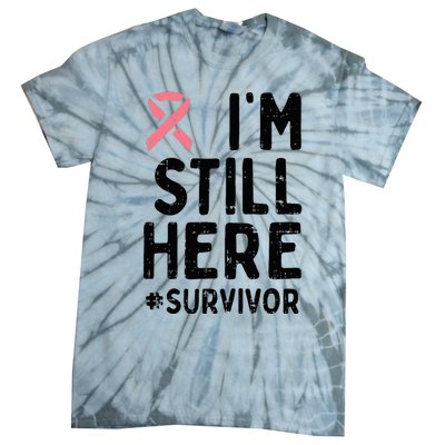 Pink Ribbon Still Here Survivor Breast Cancer Warrior Gift Tie-Dye T-Shirt