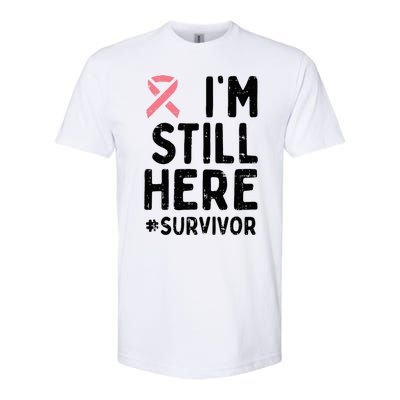 Pink Ribbon Still Here Survivor Breast Cancer Warrior Gift Softstyle CVC T-Shirt