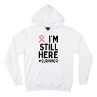 Pink Ribbon Still Here Survivor Breast Cancer Warrior Gift Hoodie