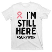 Pink Ribbon Still Here Survivor Breast Cancer Warrior Gift T-Shirt