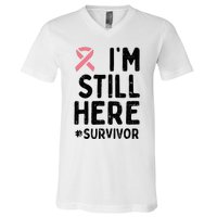 Pink Ribbon Still Here Survivor Breast Cancer Warrior Gift V-Neck T-Shirt