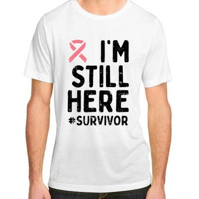 Pink Ribbon Still Here Survivor Breast Cancer Warrior Gift Adult ChromaSoft Performance T-Shirt