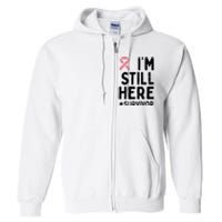 Pink Ribbon Still Here Survivor Breast Cancer Warrior Gift Full Zip Hoodie