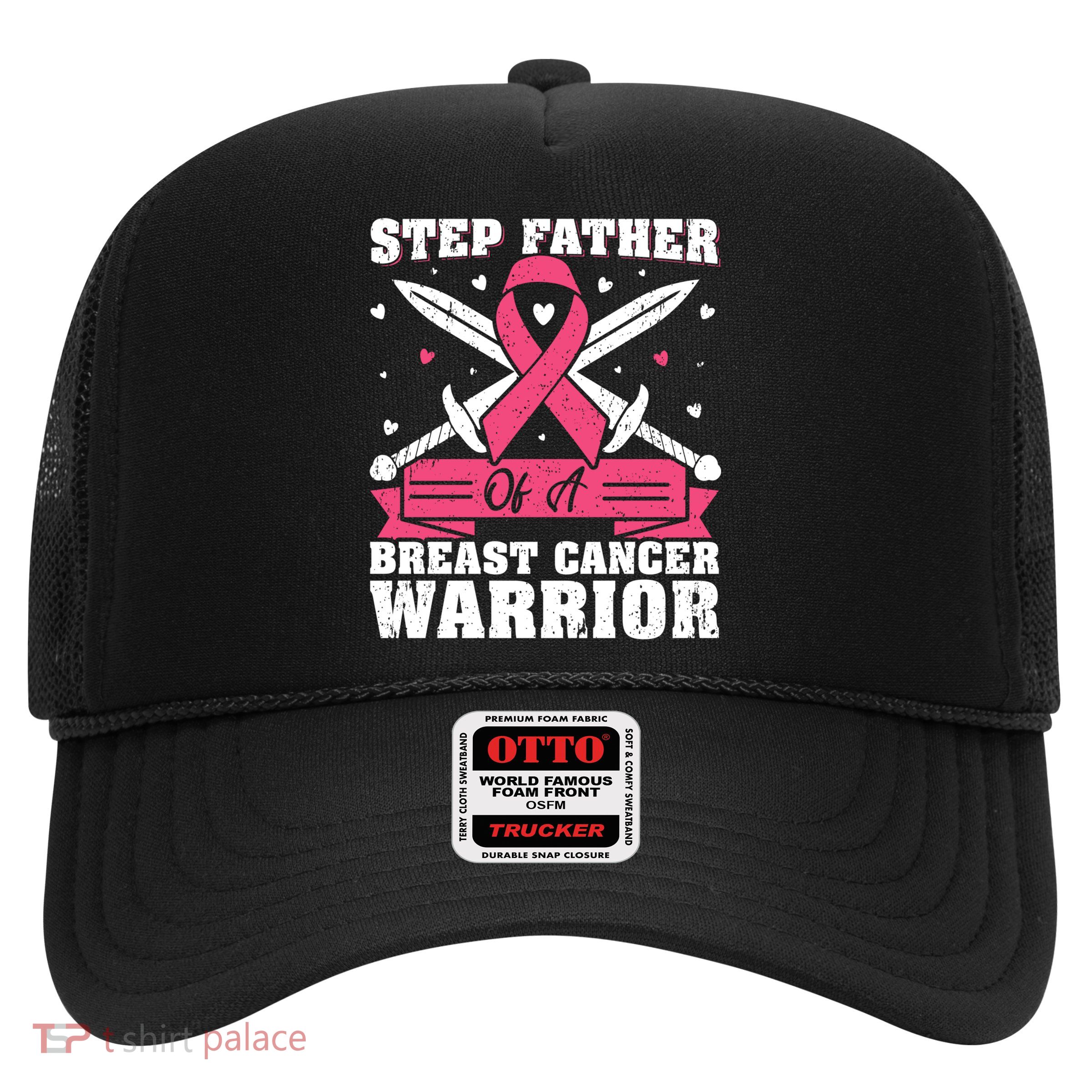 Pink Ribbon Step Father Of A Breast Cancer Warrior Gift Trucker Hat