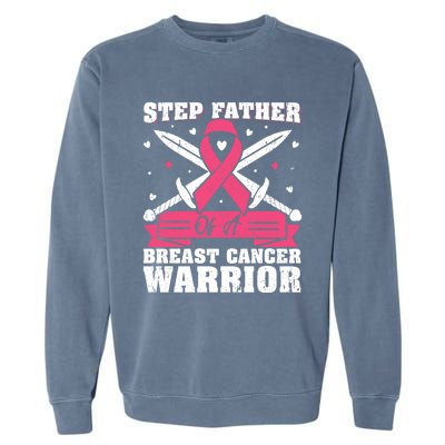 Pink Ribbon Step Father Of A Breast Cancer Warrior Gift Garment-Dyed Sweatshirt