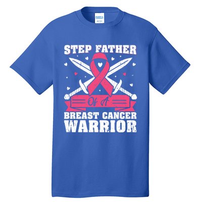 Pink Ribbon Step Father Of A Breast Cancer Warrior Gift Tall T-Shirt