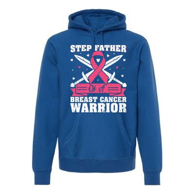 Pink Ribbon Step Father Of A Breast Cancer Warrior Gift Premium Hoodie