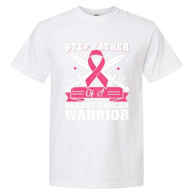 Pink Ribbon Step Father Of A Breast Cancer Warrior Gift Garment-Dyed Heavyweight T-Shirt