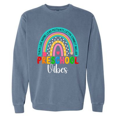 Preschool Rainbow Teacher Team Preschool Vibes Great Gift Garment-Dyed Sweatshirt