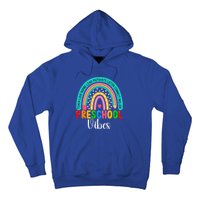 Preschool Rainbow Teacher Team Preschool Vibes Great Gift Hoodie