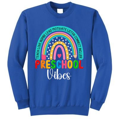 Preschool Rainbow Teacher Team Preschool Vibes Great Gift Tall Sweatshirt