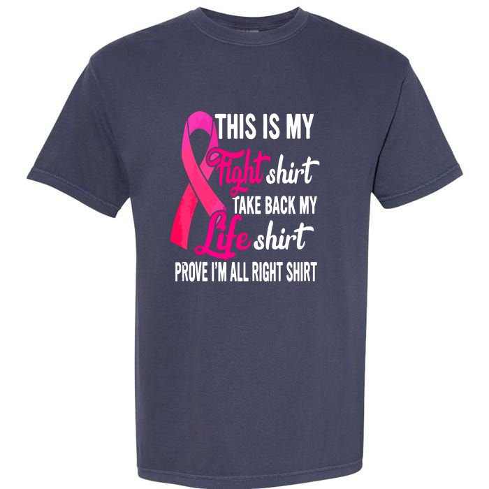 Pink Ribbon This Is My Fight Funny Breast Cancer Awareness Gift Garment-Dyed Heavyweight T-Shirt