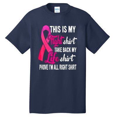 Pink Ribbon This Is My Fight Funny Breast Cancer Awareness Gift Tall T-Shirt