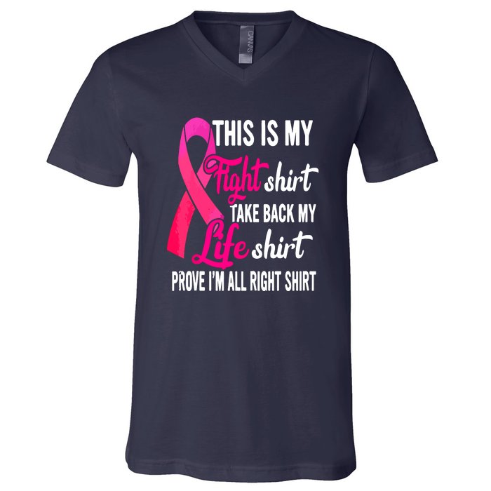 Pink Ribbon This Is My Fight Funny Breast Cancer Awareness Gift V-Neck T-Shirt