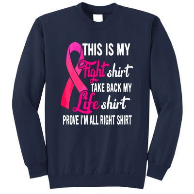 Pink Ribbon This Is My Fight Funny Breast Cancer Awareness Gift Tall Sweatshirt