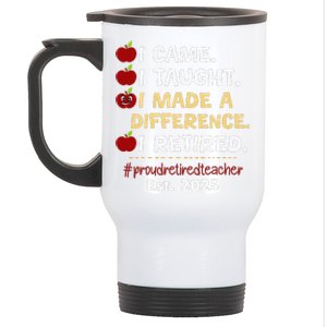 Proud Retired Teacher 2025 Retirement 2025 Teacher Stainless Steel Travel Mug