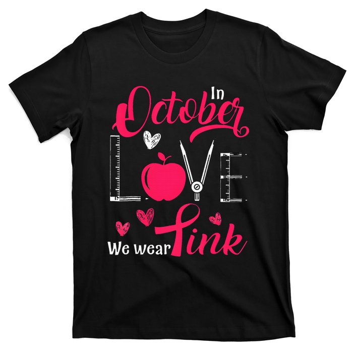 Pink Ribbon Teacher Breast Cancer Awareness We Wear Pink T-Shirt