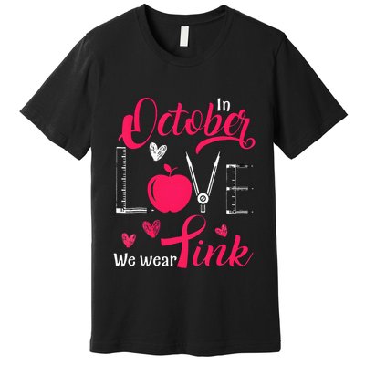 Pink Ribbon Teacher Breast Cancer Awareness We Wear Pink Premium T-Shirt
