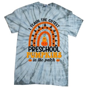 Preschool Rainbow Teacher I Teach The Cutest Pumpkins Gift Tie-Dye T-Shirt