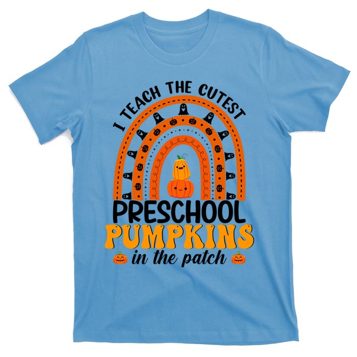 Preschool Rainbow Teacher I Teach The Cutest Pumpkins Gift T-Shirt