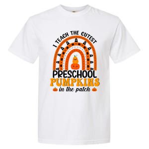 Preschool Rainbow Teacher I Teach The Cutest Pumpkins Gift Garment-Dyed Heavyweight T-Shirt