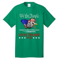 Pro Republican Vote Trump 2024 We The People Have Had Enough Tall T-Shirt