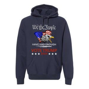 Pro Republican Vote Trump 2024 We The People Have Had Enough Premium Hoodie