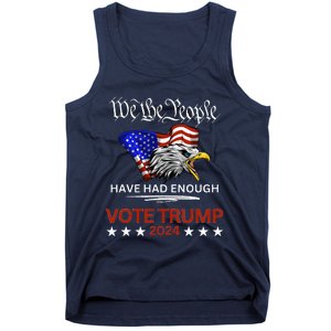 Pro Republican Vote Trump 2024 We The People Have Had Enough Tank Top