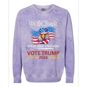 Pro Republican VOTE TRUMP 2024 We The People Have Had Enough Colorblast Crewneck Sweatshirt