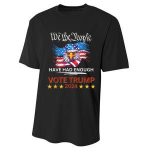 Pro Republican VOTE TRUMP 2024 We The People Have Had Enough Performance Sprint T-Shirt