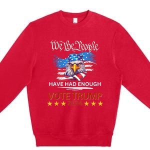 Pro Republican VOTE TRUMP 2024 We The People Have Had Enough Premium Crewneck Sweatshirt