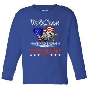 Pro Republican Vote Trump 2024 We The People Have Had Enough Toddler Long Sleeve Shirt