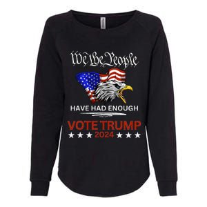 Pro Republican Vote Trump 2024 We The People Have Had Enough Womens California Wash Sweatshirt