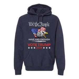 Pro Republican Vote Trump 2024 We The People Have Had Enough Premium Hoodie