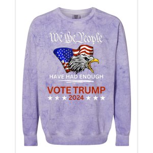 Pro Republican Vote Trump 2024 We The People Have Had Enough Colorblast Crewneck Sweatshirt