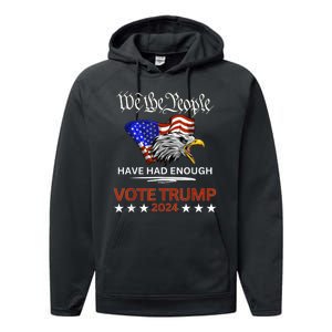 Pro Republican Vote Trump 2024 We The People Have Had Enough Performance Fleece Hoodie